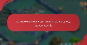 Sezonowe bonusy doładowania za klejnoty i przyspieszenia