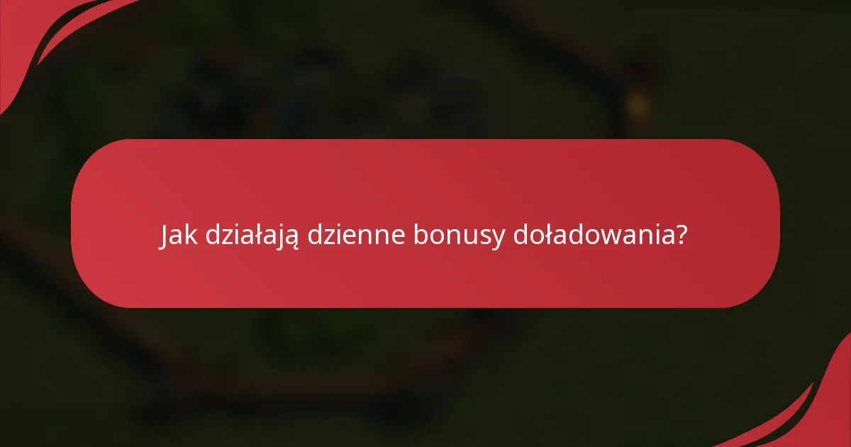 Jak działają dzienne bonusy doładowania?