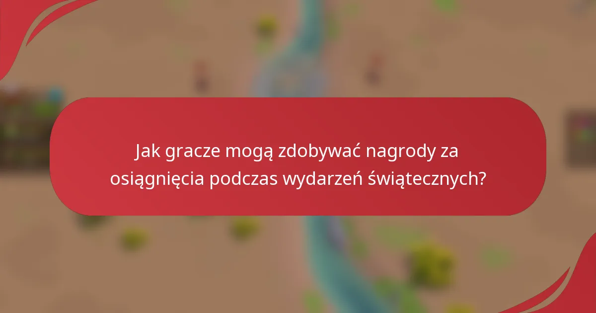 Jak gracze mogą zdobywać nagrody za osiągnięcia podczas wydarzeń świątecznych?