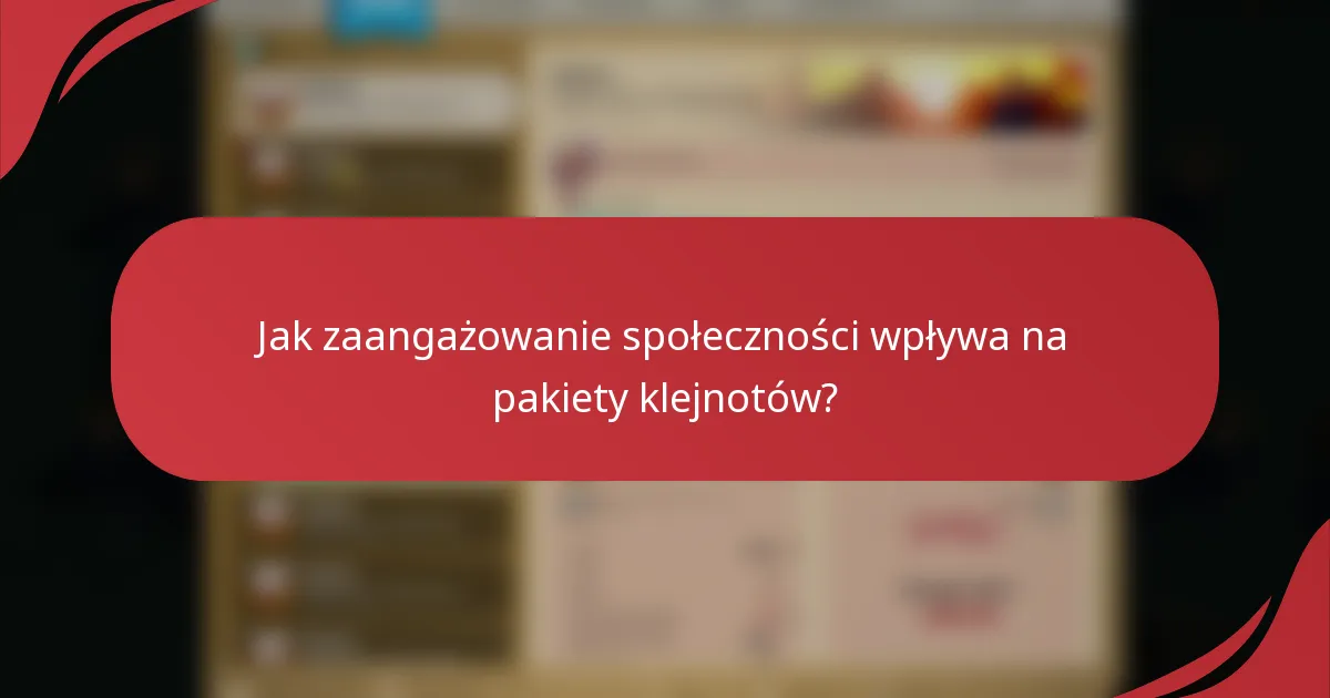 Jak zaangażowanie społeczności wpływa na pakiety klejnotów?