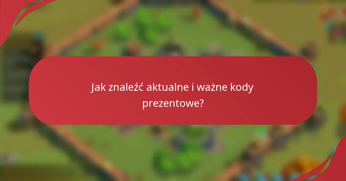 Jak znaleźć aktualne i ważne kody prezentowe?